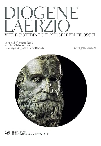 Vite e dottrine dei più celebri filosofi. Testo greco a fronte (Il pensiero occidentale)