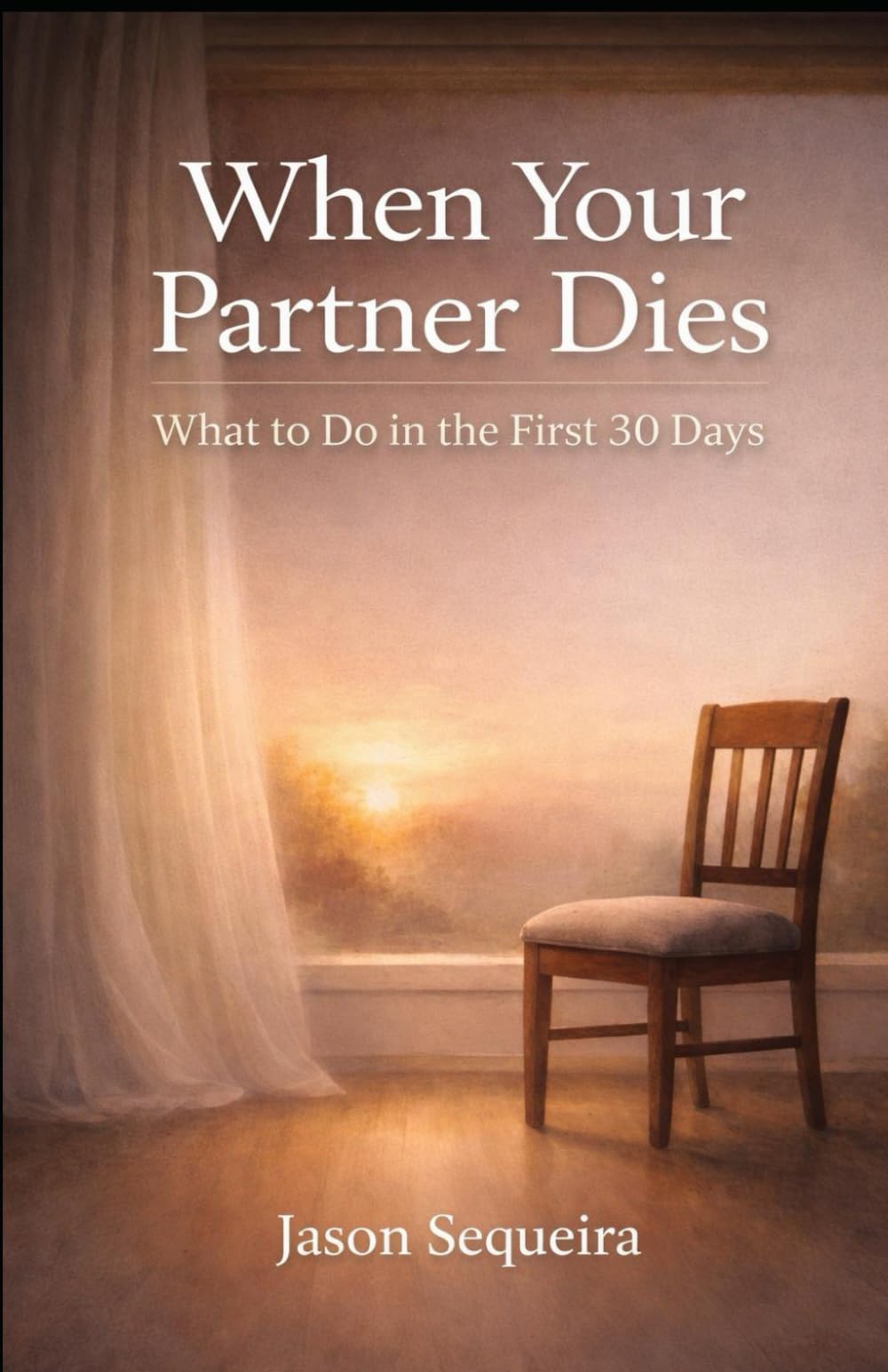 When Your Partner Dies: What to Do In The First 30 Days