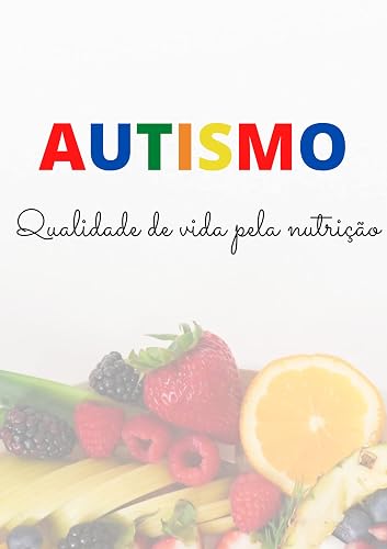 Autismo: Qualidade de vida pela nutrição