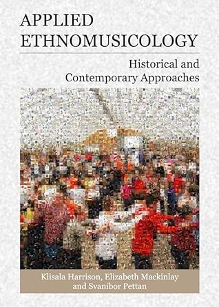 Applied Ethnomusicology: Historical and Contemporary Approaches book cover