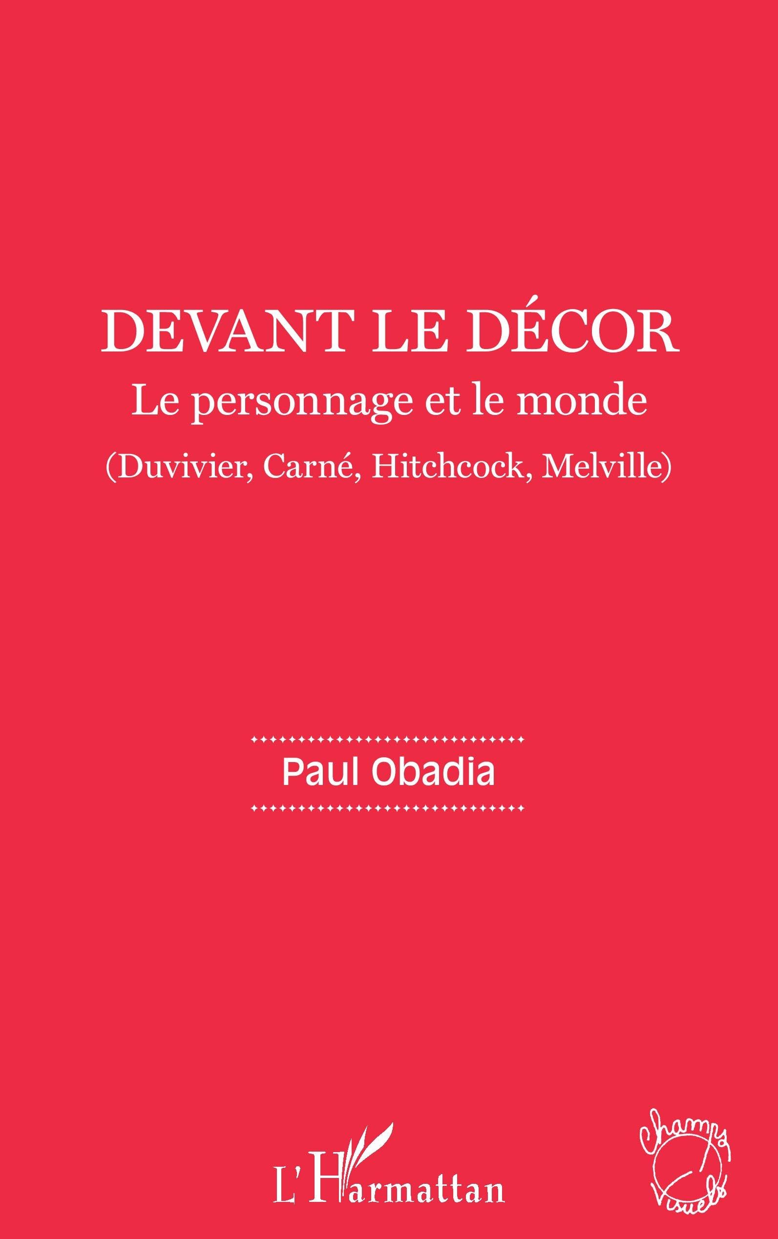 Le personnage et le monde Duvivier Carné Hitchcock Melville livre de cinéma