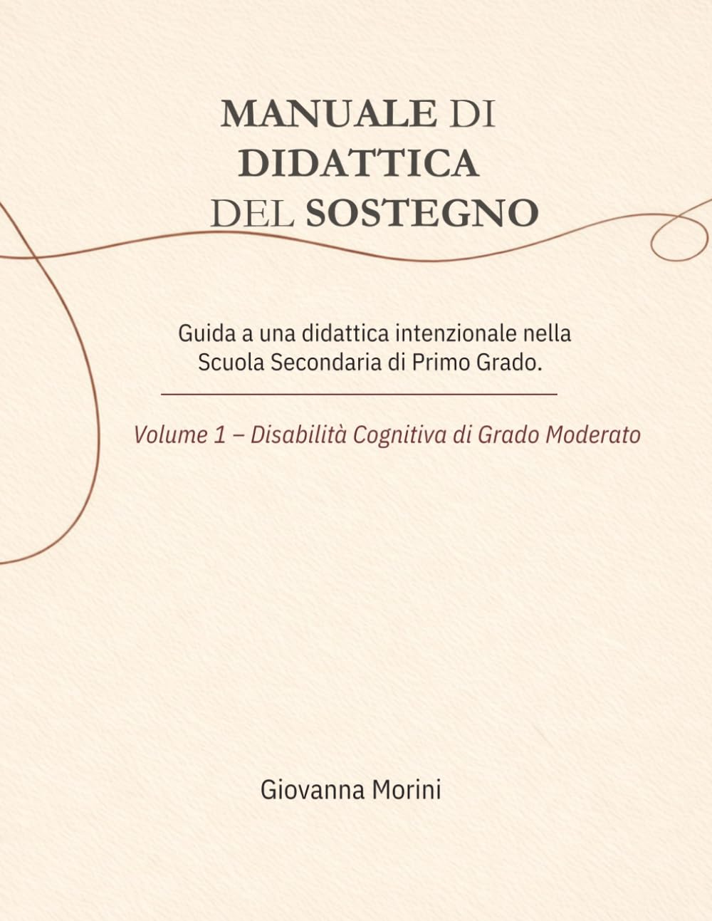 MANUALE DI DIDATTICA DEL SOSTEGNO: Guida a una didattica intenzionale nella Scuola Secondaria di primo grado.