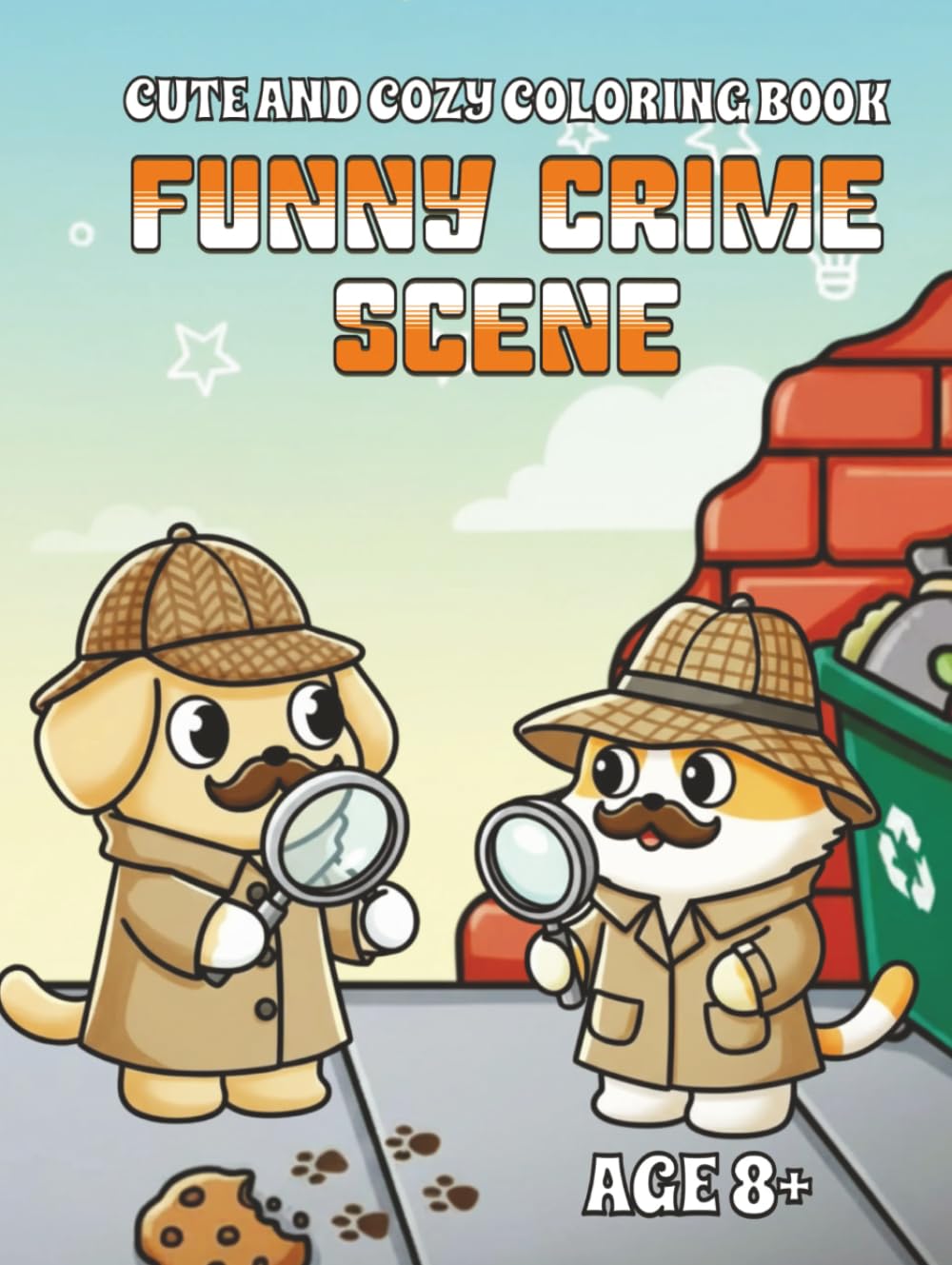 Funny crime scene Coloring book for kids and adults: Hilarious detective and crime scenes to color - cute and cozy