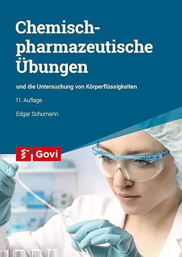 Chemisch-pharmazeutische Übungen: und die Untersuchung von Körperflüssigkeiten (Govi)