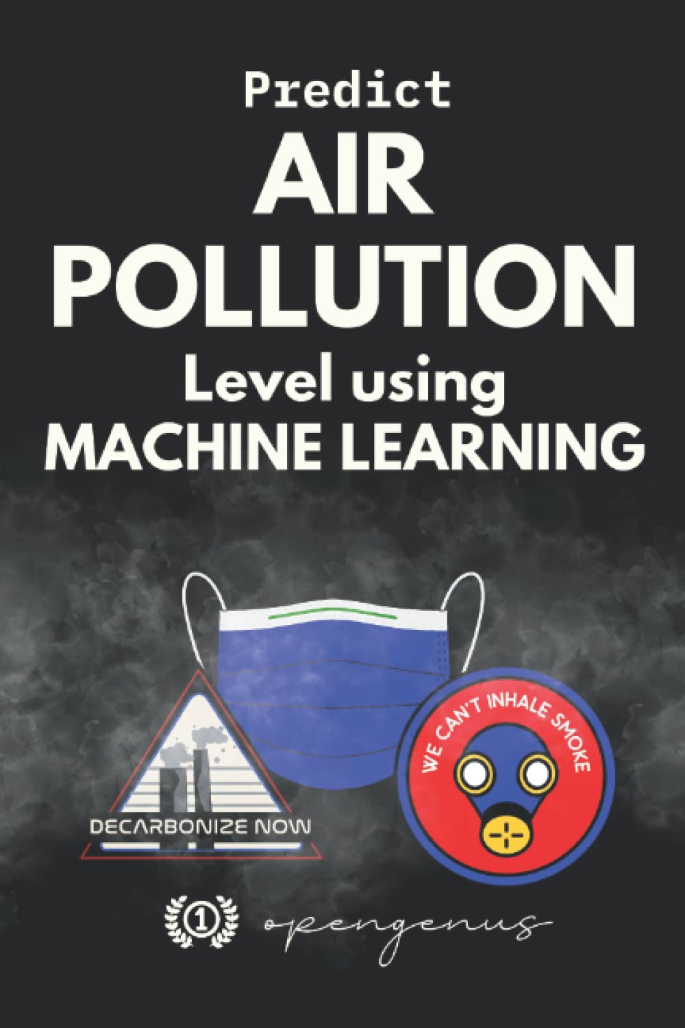 Predict Air Pollution Level using Machine Learning: Get Practical Hands-on Experience (Become a ML Engineer)