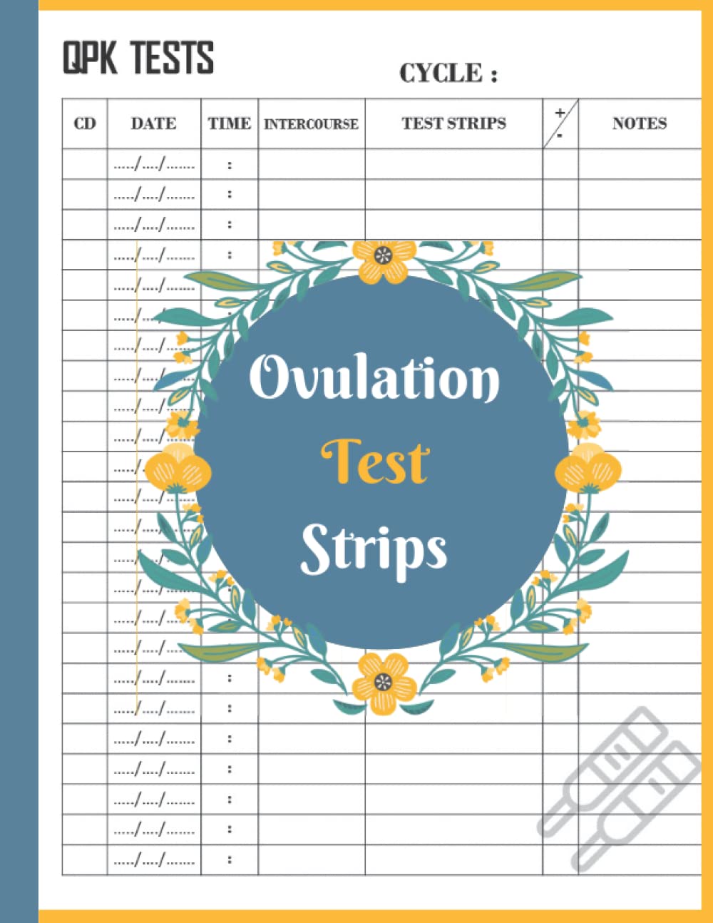 Ovulation Test Strips Log book: Identify your individual menstrual cycles and the stages of your fertility, Ovulation and Pregnancy Tracking For Your TTC Journey (120 Pages - 8.5x11 inches)