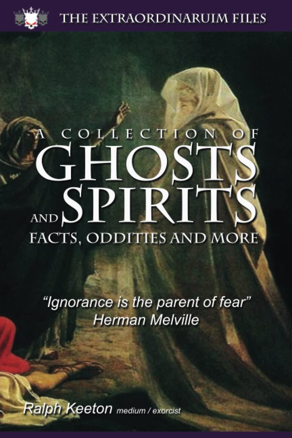 Ghosts and Spirits - Facts, oddities and more (Paranormal series)