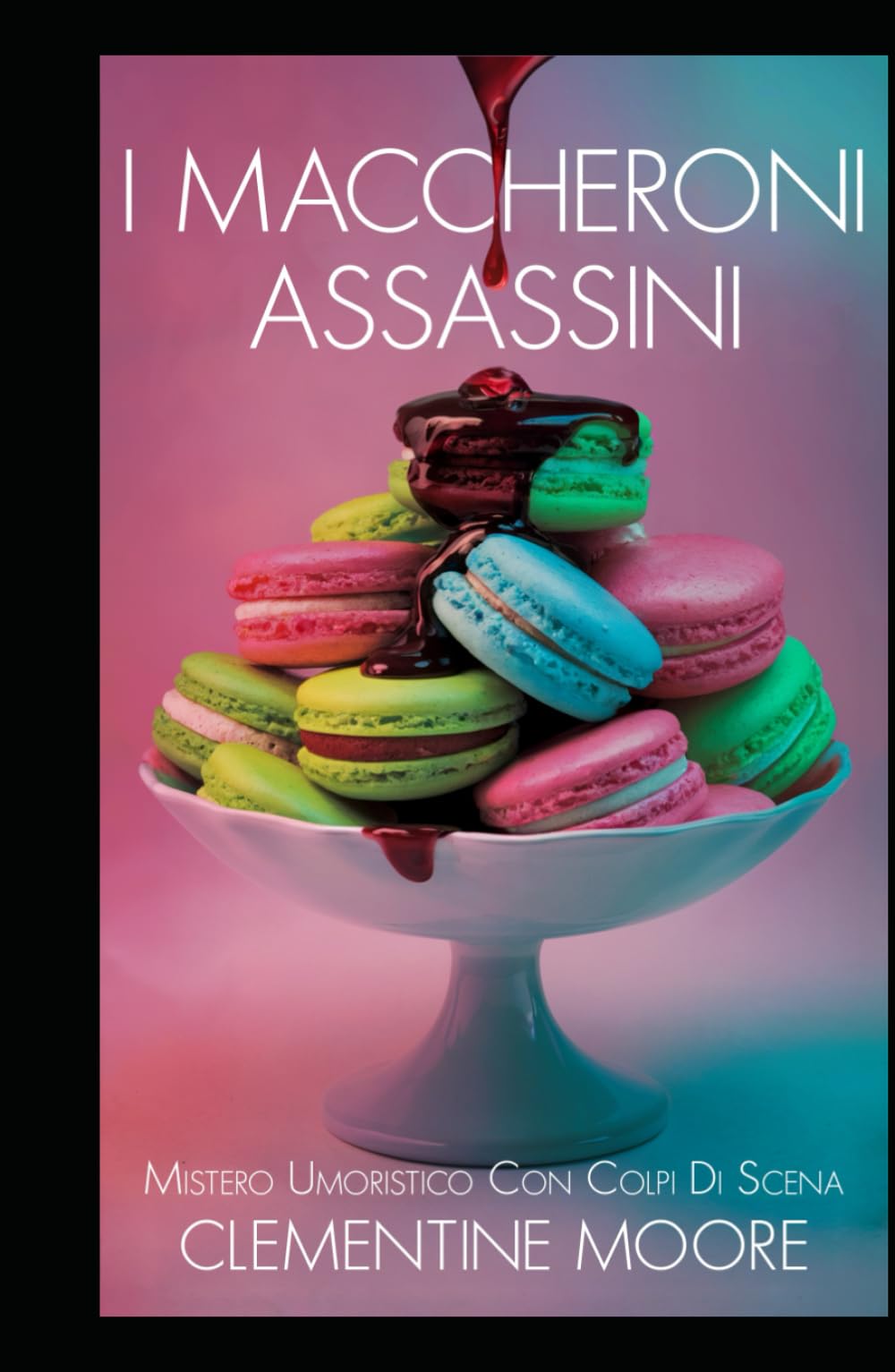 I Macaron Assassini: Mistero Accogliente (I Misteri Accoglienti di Ginger Burnet)