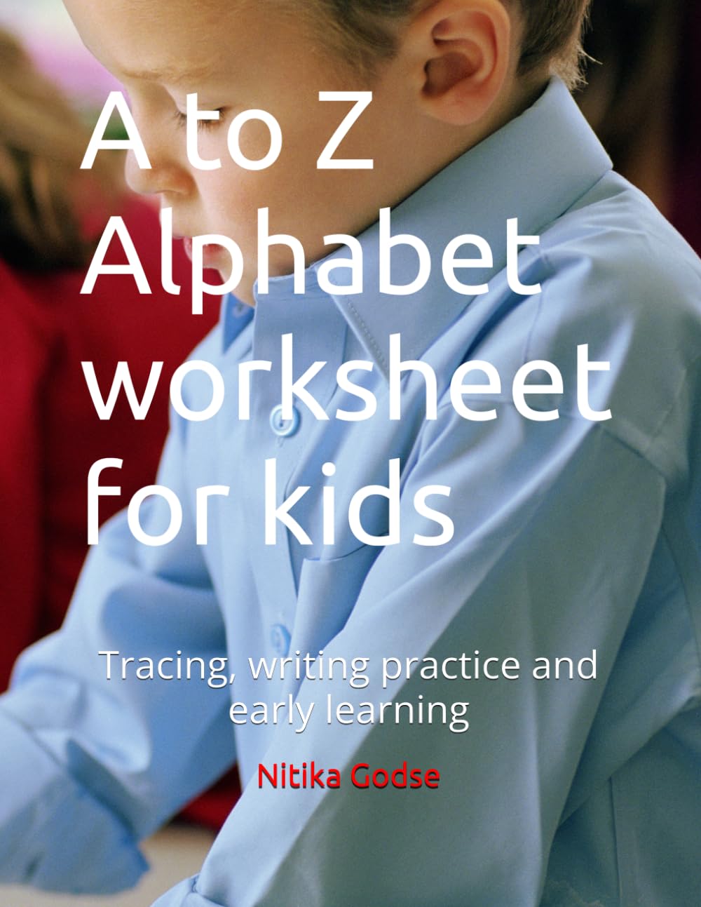 A to Z Alphabet worksheet for kids: Tracing, writing practice and early learning