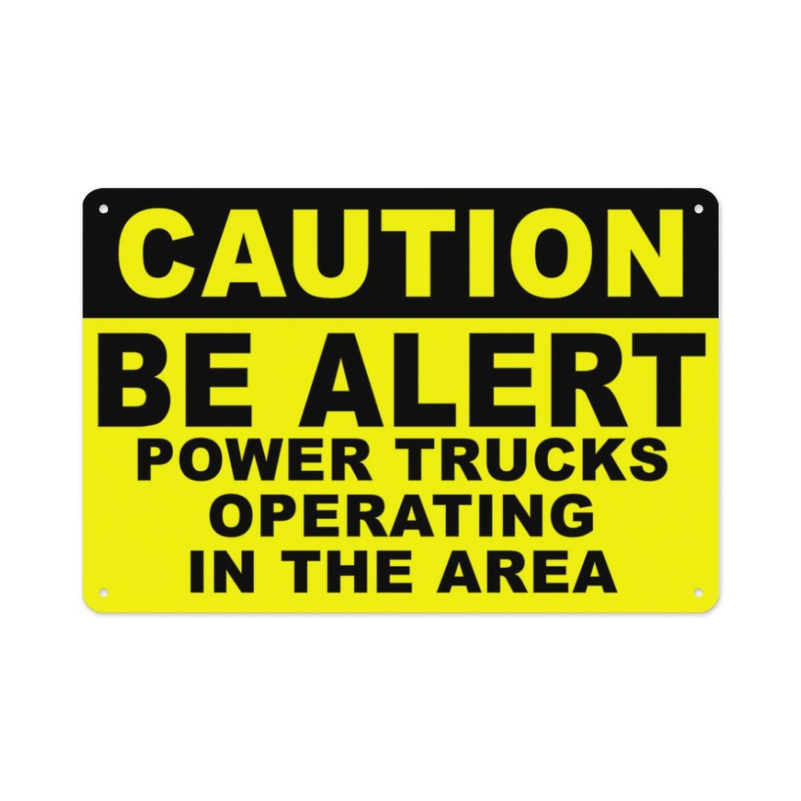 peiyeety Caution Be Alert Power Trucks Operating in The Area Aluminum Tin Warning Signs for Home Outdoor Garden 12X16 Inches