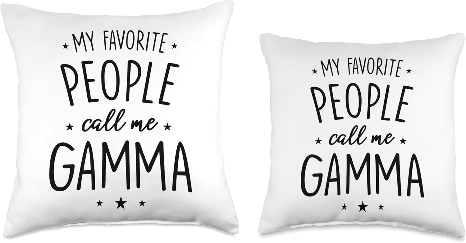 Gamma Gift: My Favorite People Call Me Gamma Throw Pillow