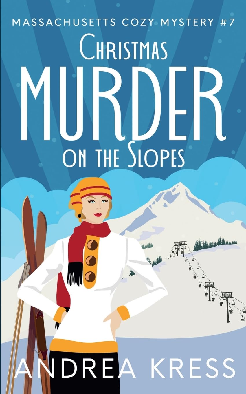 CHRISTMAS MURDER ON THE SLOPES: Totally Addictive Cozy Mystery: 7 (Massachusetts Cozy Mystery)