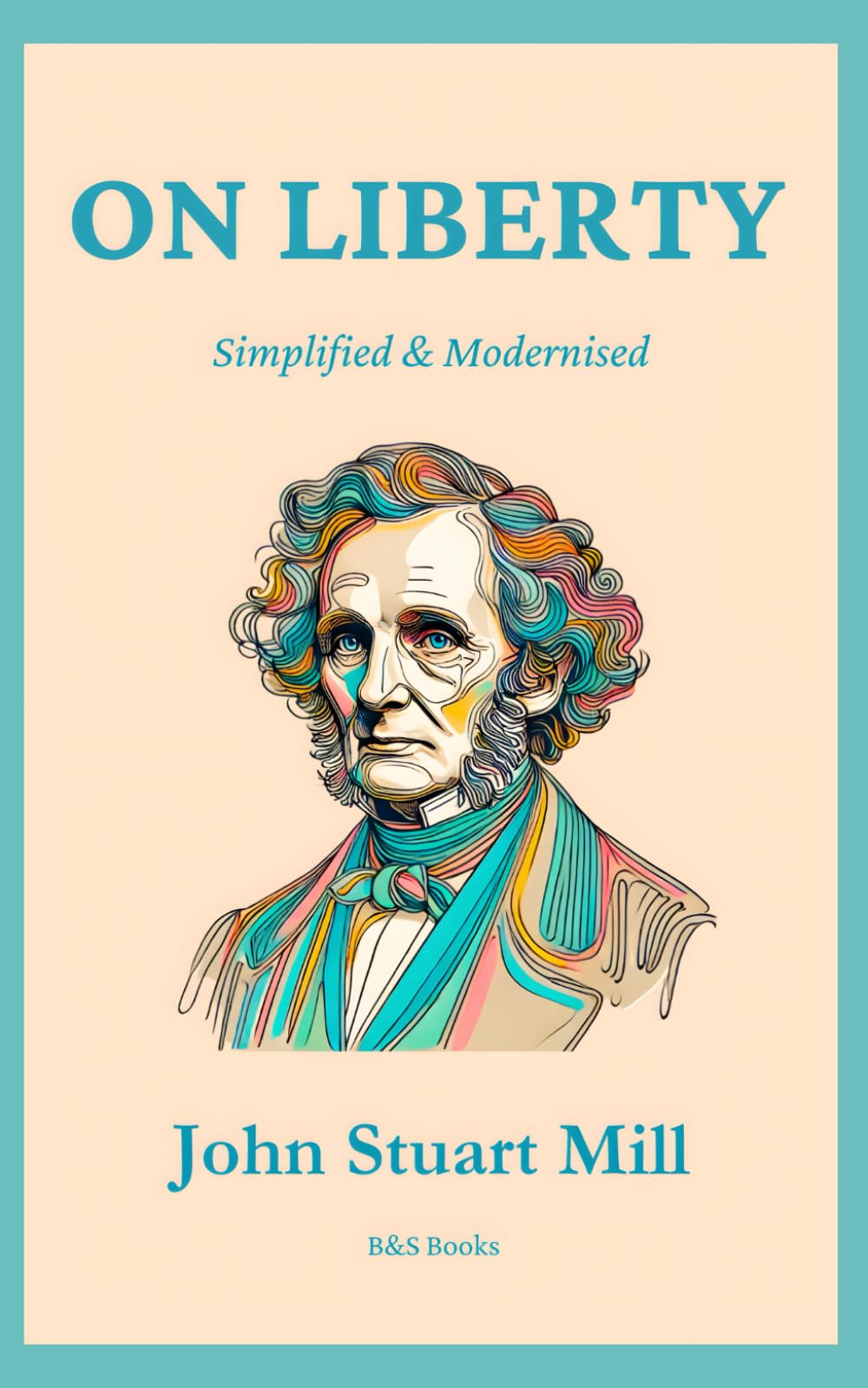 On Liberty: Simplified and Modernised