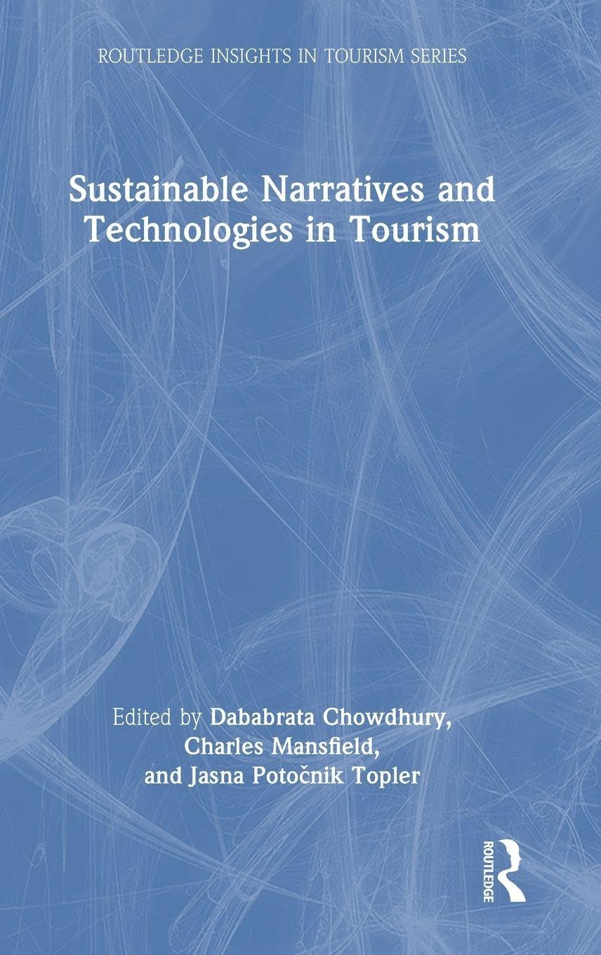 Sustainable Narratives and Technologies in Tourism (Routledge Insights in Tourism Series)