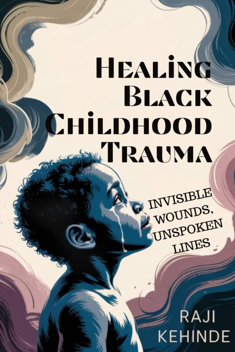 Healing Black Childhood Trauma: Invisible Wounds, Unspoken Lines