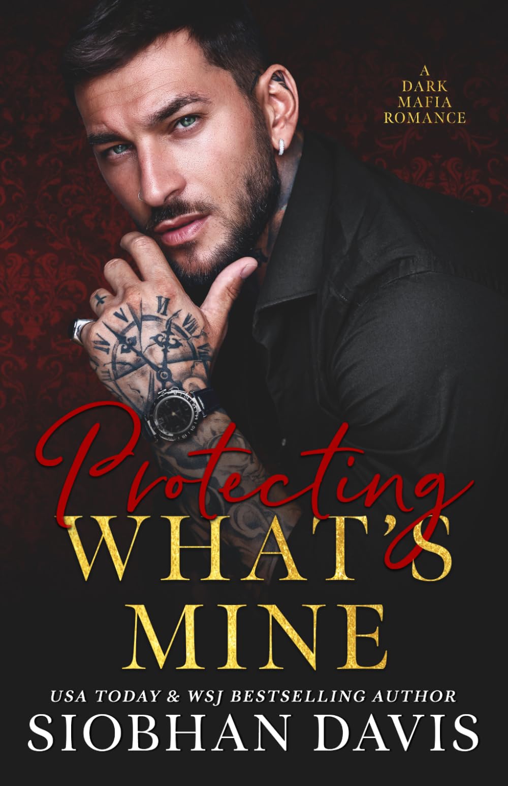 Protecting What's Mine: A Dark Mafia Romance