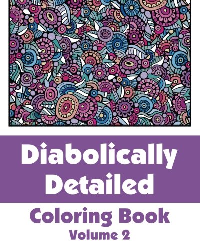 Diabolically Detailed Coloring Book (Volume 2) (Art-Filled Fun Coloring Books)