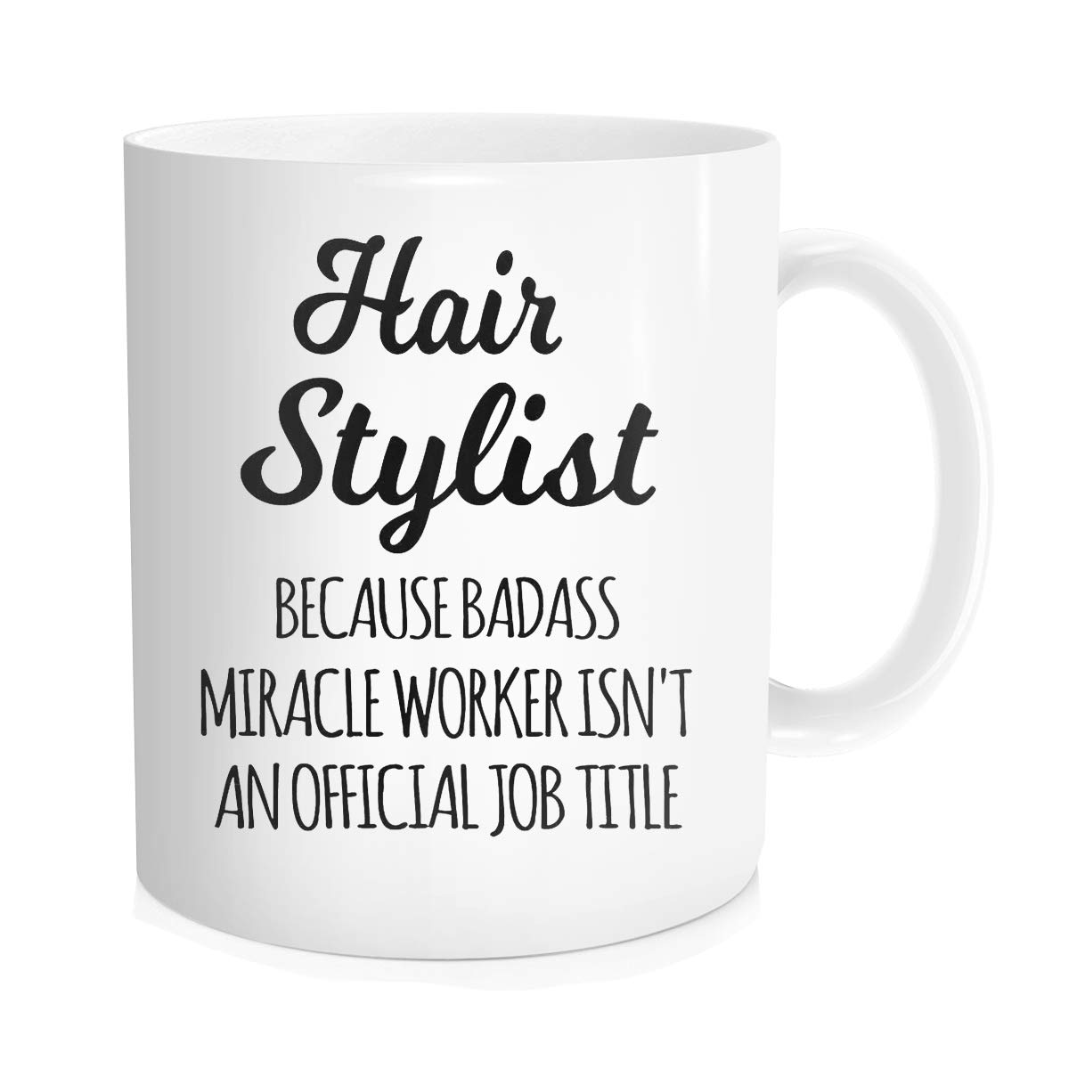 Funny Coffee Mug Tea Cup for Men Women Hair Stylist Hairstylist Gifts Cute Mug Gift Idea White Fine Bone Ceramic 11 Oz