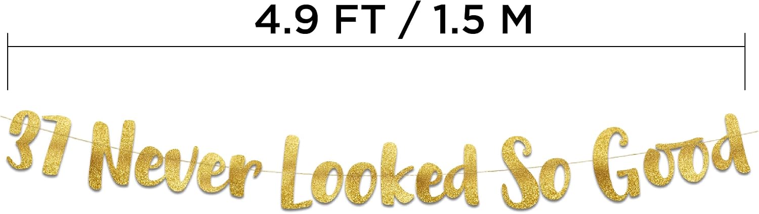 Pre-Strung 37 Never Looked So Good Gold Glitter Banner - 37th Birthday and Anniversary Decorations for Men and Women - Party Supplies and Gifts image 4