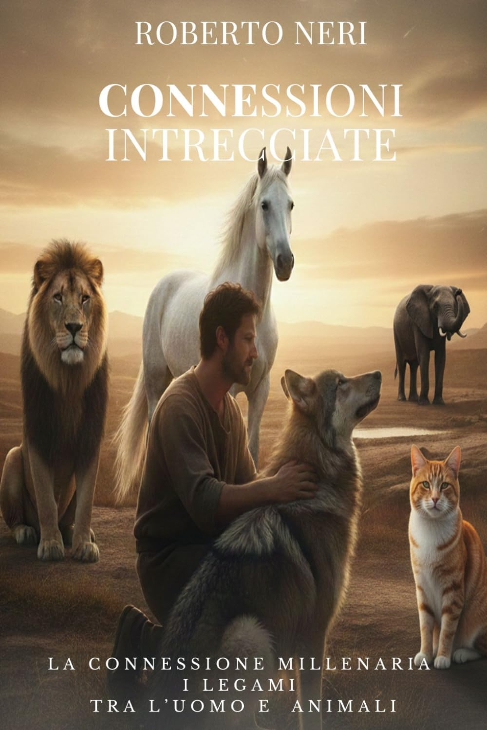 CONNESSIONI INTRECCIATE: LA GUIDA PER IL RISPETTO E LA PROTEZIONE DEI NOSTRI AMICI ANIMALI, PASSANDO PER LA STORIA, LA MITOLOGIA, LA RELIGIONE, LA SCIENZA E FUTURO