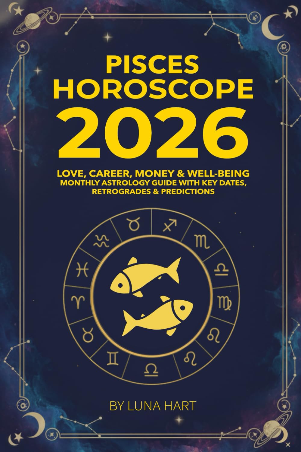 PISCES HOROSCOPE 2026: Love, Career, Money & Well-Being | Monthly Astrology Guide with Key Dates, Retrogrades & Predictions (2026 Monthly Astrology Horoscope for All 12 Zodiac Signs)