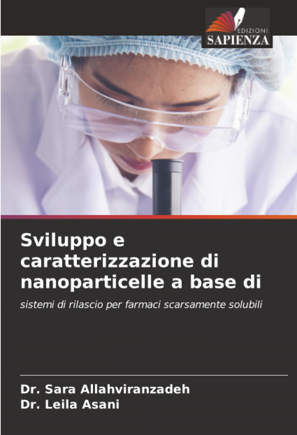 Sviluppo e caratterizzazione di nanoparticelle a base di: sistemi di rilascio per farmaci scarsamente solubili