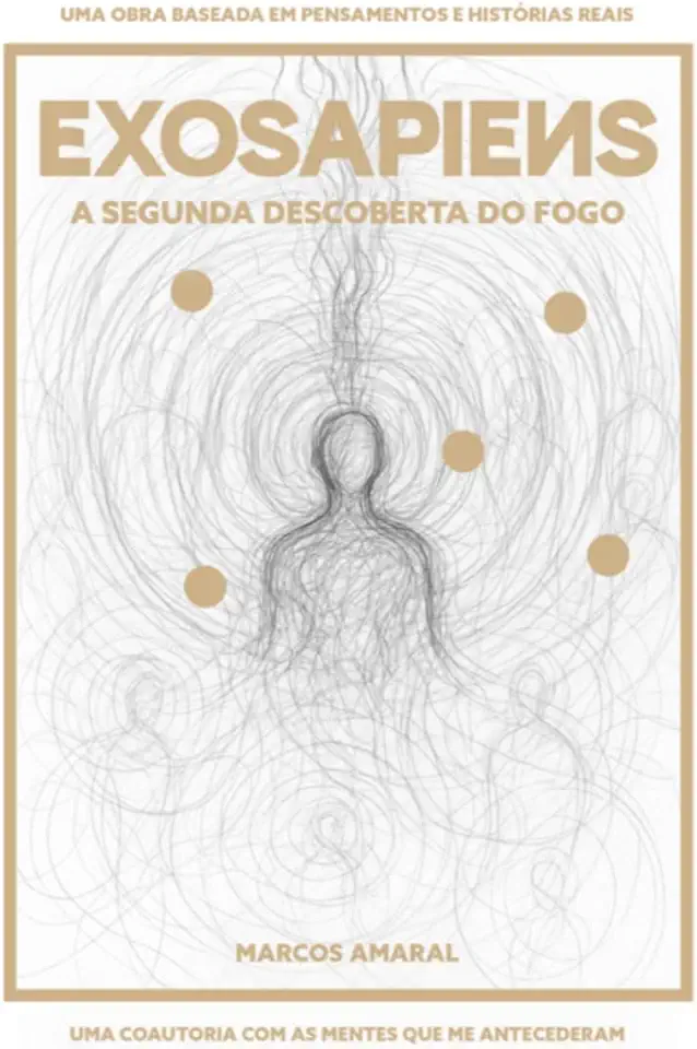 EXOSAPIENS - A Segunda Descoberta do Fogo