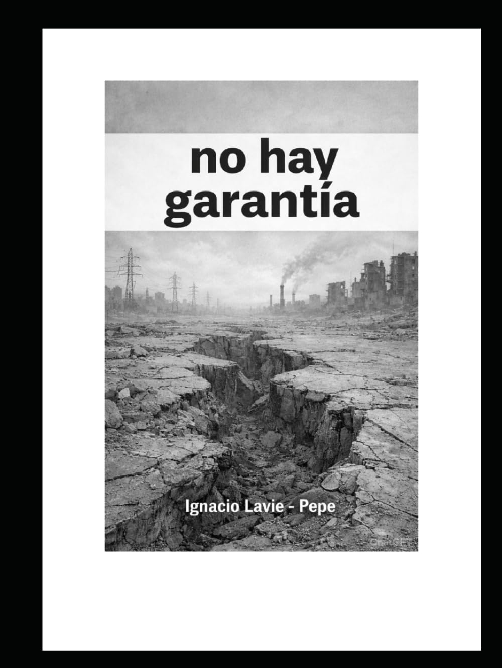 no hay garantia: Siete relatos sobre sistemas, ansiedad y resistencia.