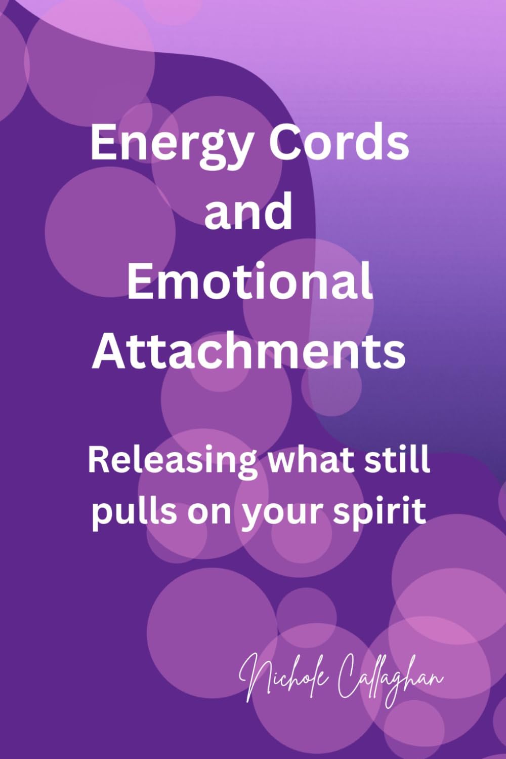 Energy Cords and Emotional Attachments — Releasing what still pulls on your spirit