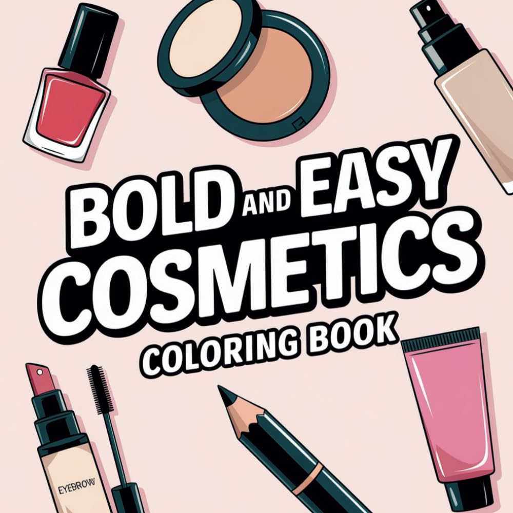 Cosmetics Coloring Book: 60+ Glamorous Beauty and Skincare Designs for Relaxation