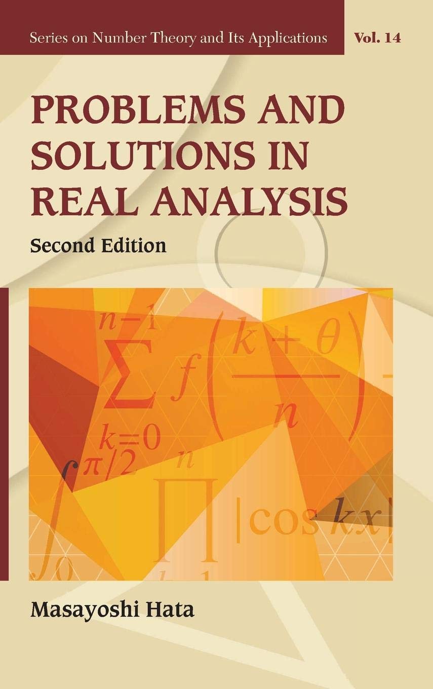 PROBLEMS AND SOLUTIONS IN REAL ANALYSIS (SECOND EDITION) (Number Theory and Its Applications)