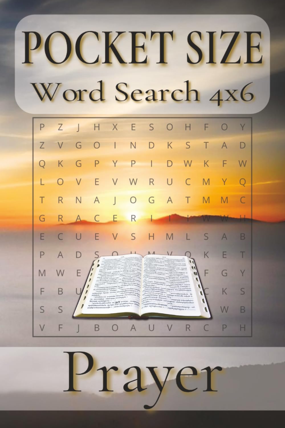 Pocket Size Word Search Books 4x6 Prayer: Easy, Mini, Small Travel Compact Size about Faith, Worship, Blessing and More | 4x6 inches, 110 pages | 50+ ... Gift for Vacations, Holidays and Free Times