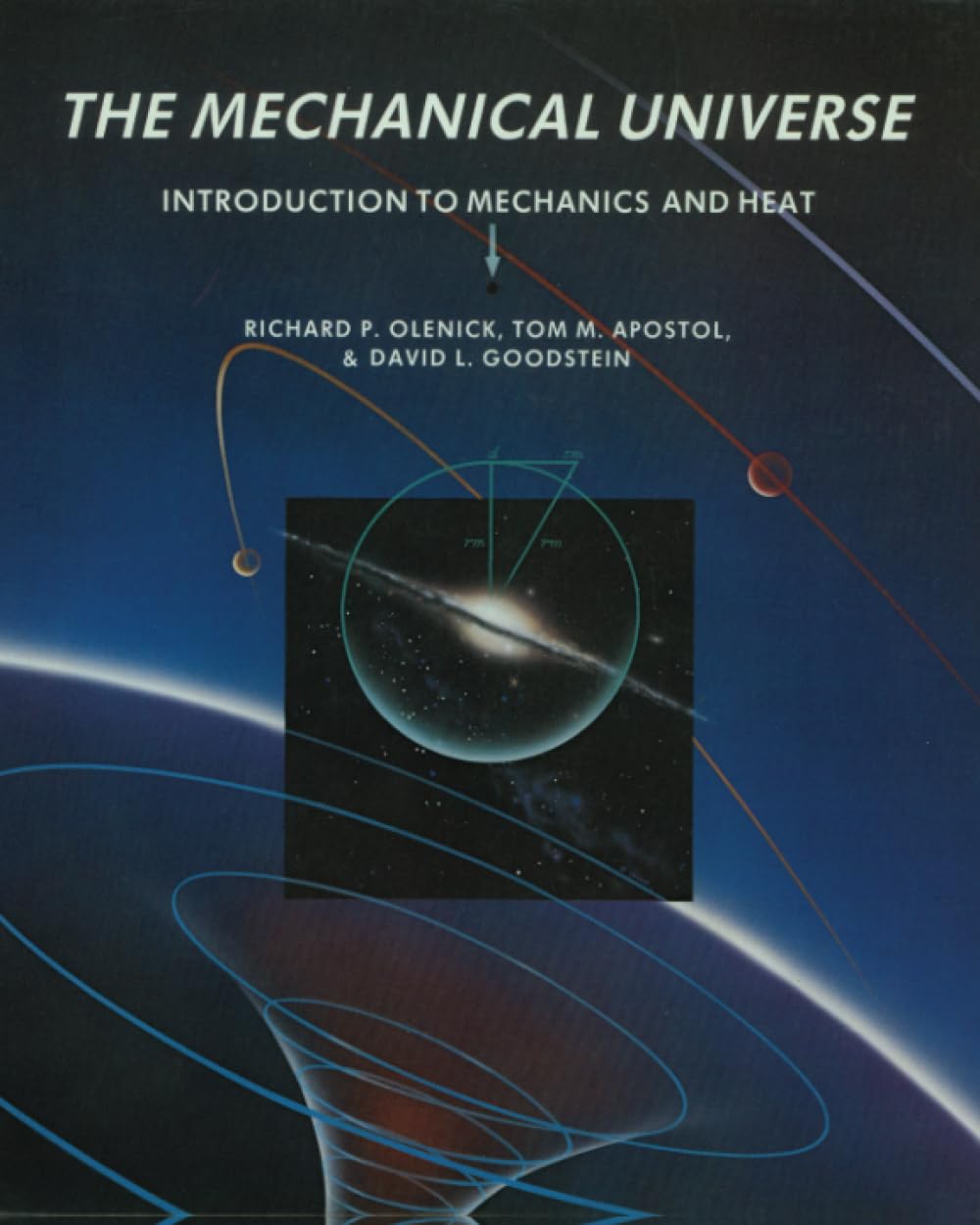 The Mechanical Universe Introduction to Mechanics and Heat Olenick Apostol