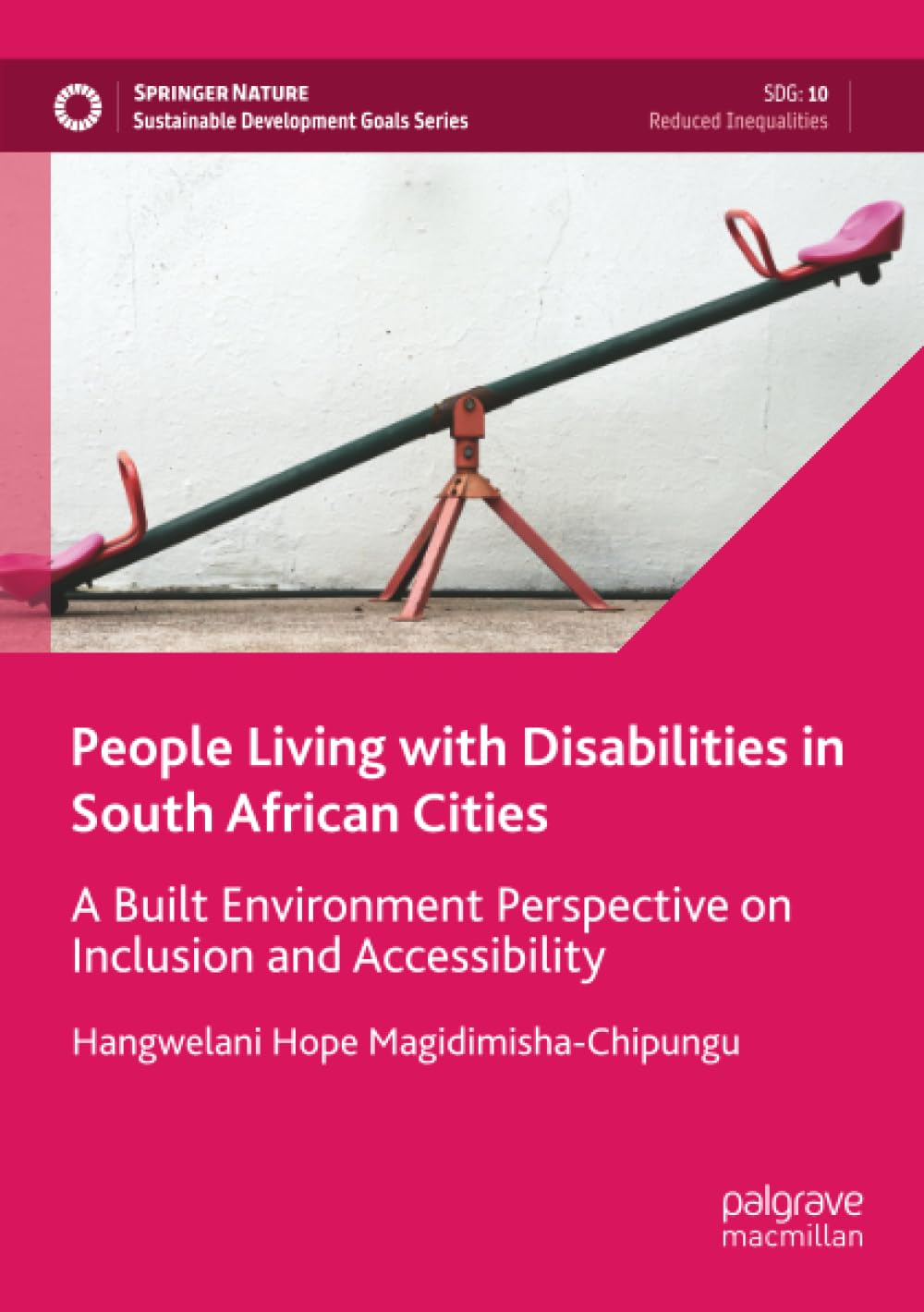 People Living with Disabilities in South African Cities: A Built Environment Perspective on Inclusion and Accessibility (Sustainable Development Goals Series)