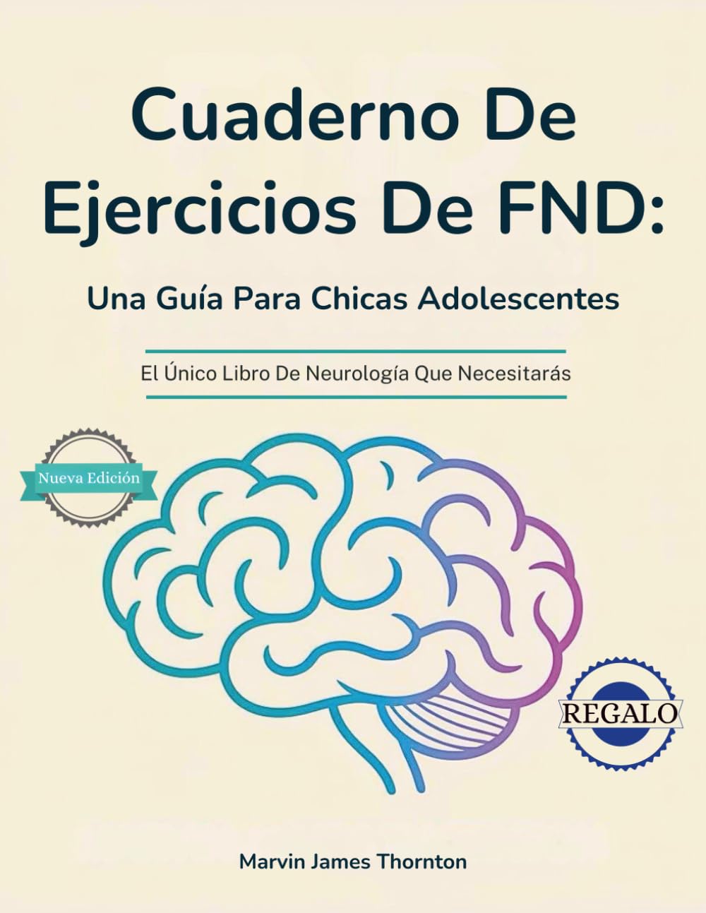 Cuaderno De Ejercicios De FND: Una Guía Para Chicas Adolescentes: El Único Libro De Neurología Que Necesitarás