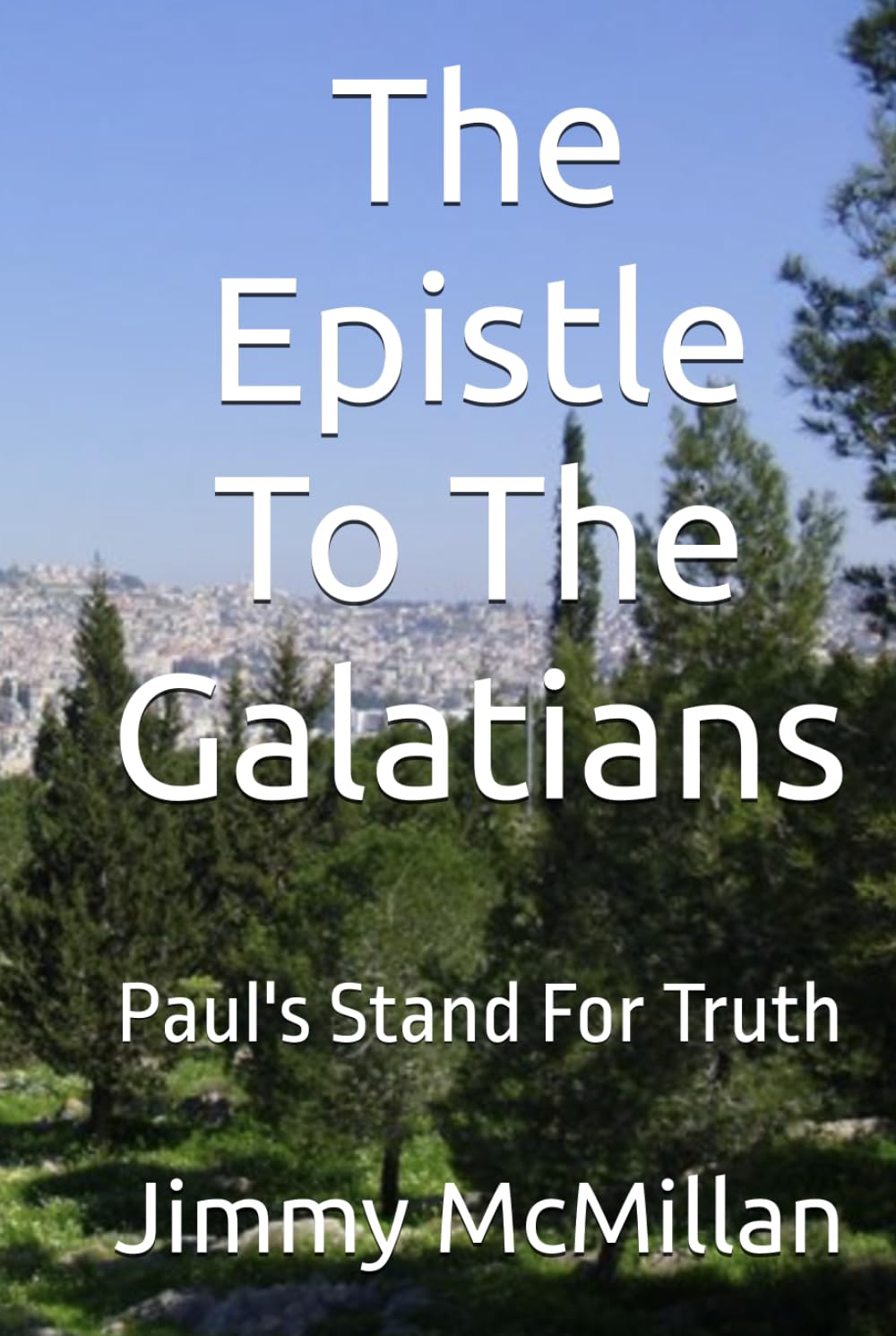 The Epistle To The Galatians: Paul's Stand For Truth