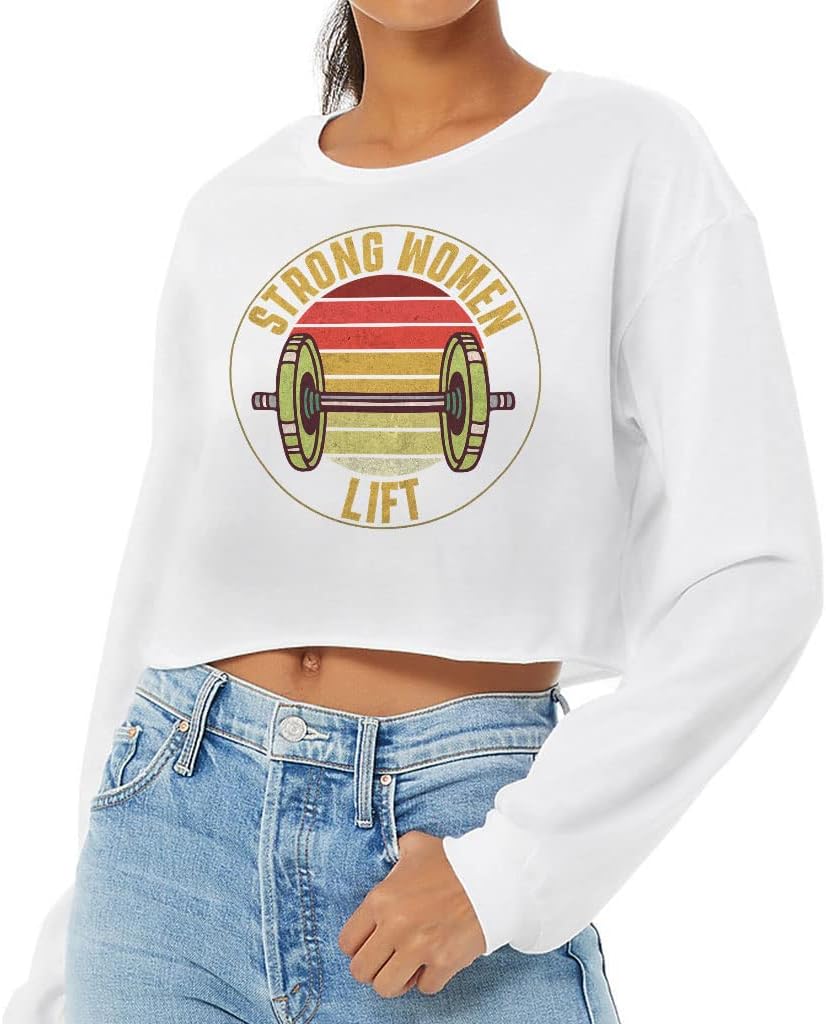 Strong Women Lift Cropped Long Sleeve T-Shirt - Retro Women's T-Shirt - Printed Long Sleeve Tee