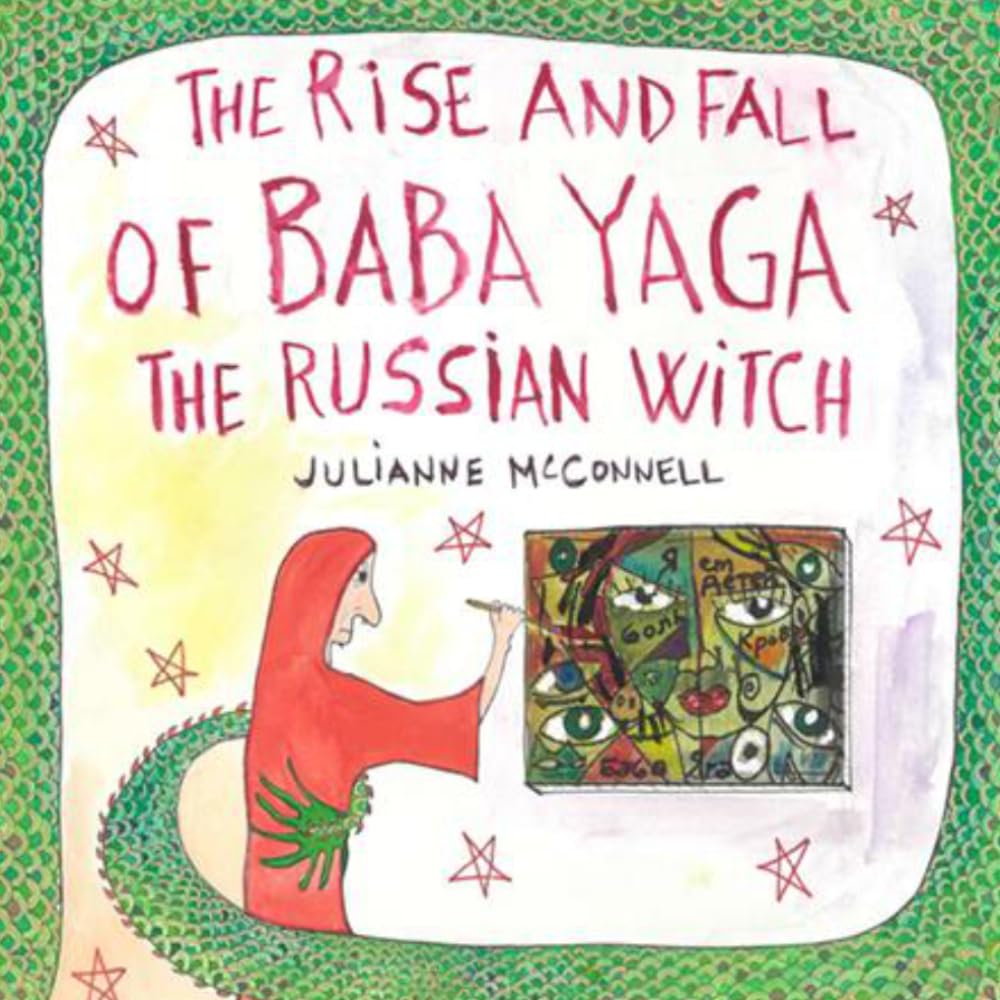 The Rise and Fall of Baba Yaga, the Russian Witch