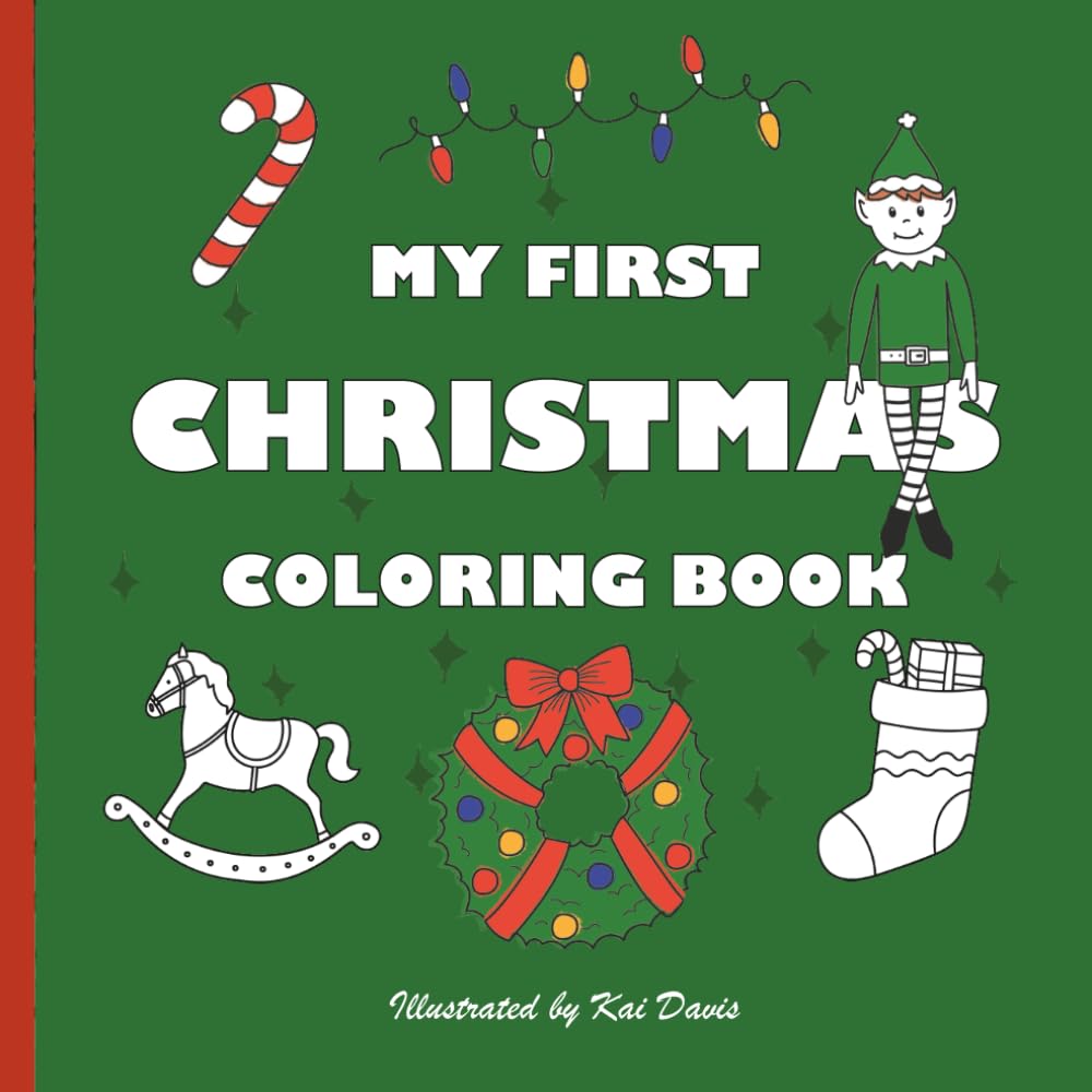 My First Christmas Coloring Book: Cute Illustrations, Bold lines, and Simple Shapes Perfect for Little Hands (My First Coloring Book)