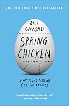 Spring Chicken: Stay Young Forever (or Die Trying)