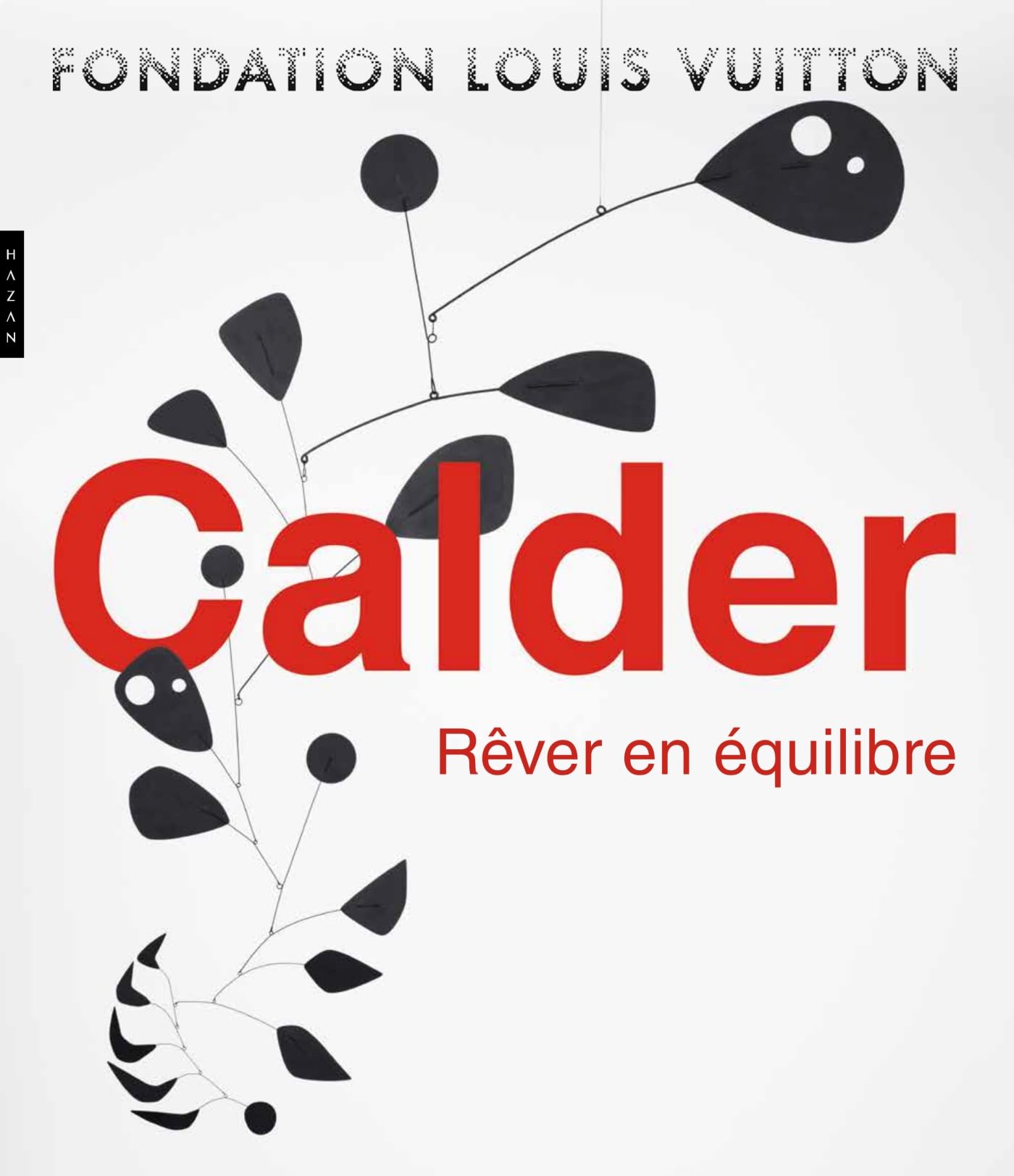 Calder (catalogue officiel d'exposition): Rêver en équilibre