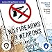 No Firearms Guns Or Weapons Allowed Sign, 10x7 Inches, Rust Free .040 Aluminum, Fade Resistant, Made in USA