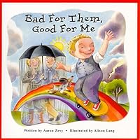 Bad for Them, Good for Me 0968067832 Book Cover