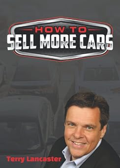 How To Sell More Cars Make More Money & Have More Fun