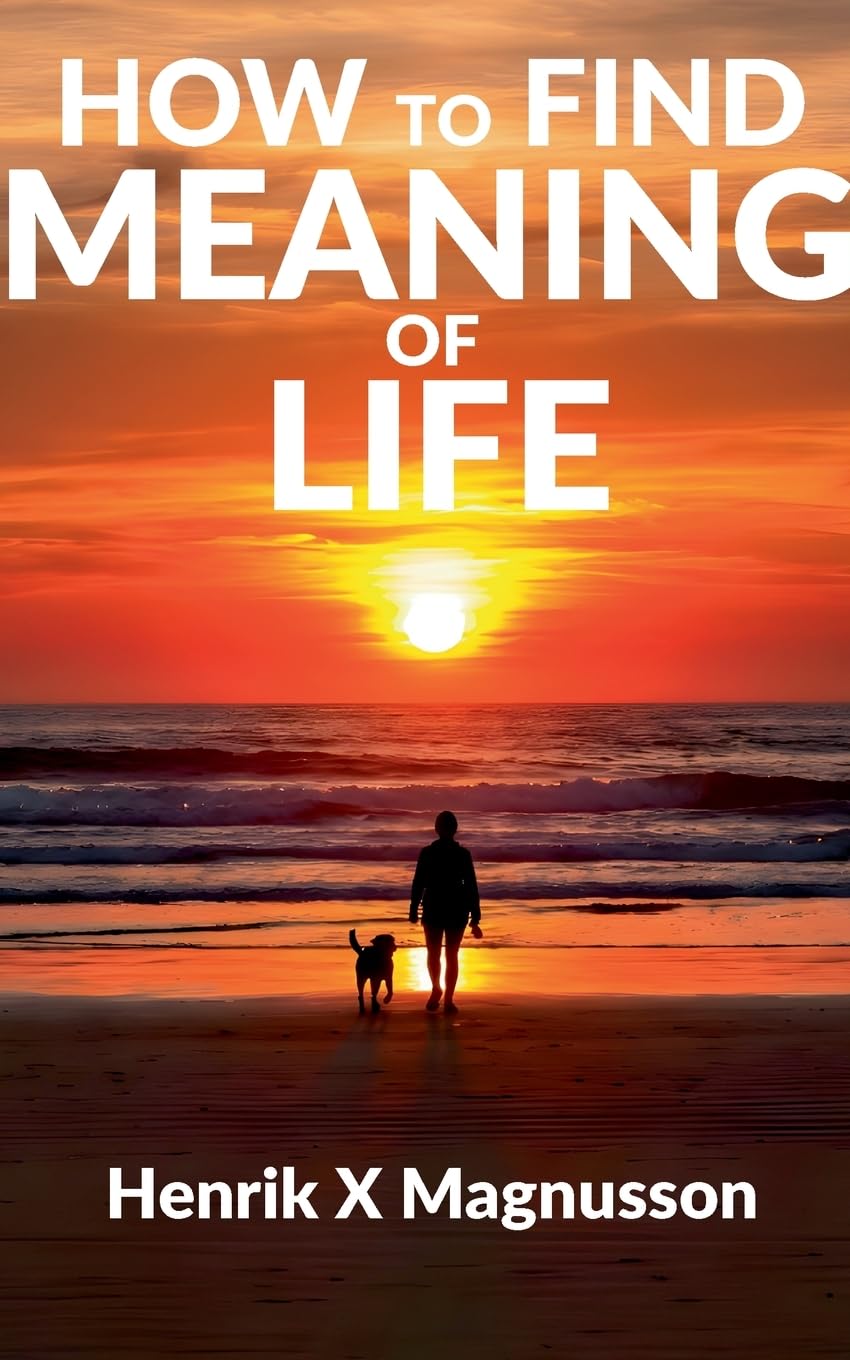 How to Find Meaning of Life: Your guide to life