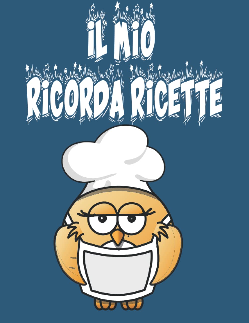 Il Mio Ricorda Ricette: Ricettario Per Custodire Scrivere I Tuoi 100 Piatti Preferiti Con Indice. Il Grande Libro Della Cucina. Utilizzabile Per Ricette Dolci (Italian Edition)