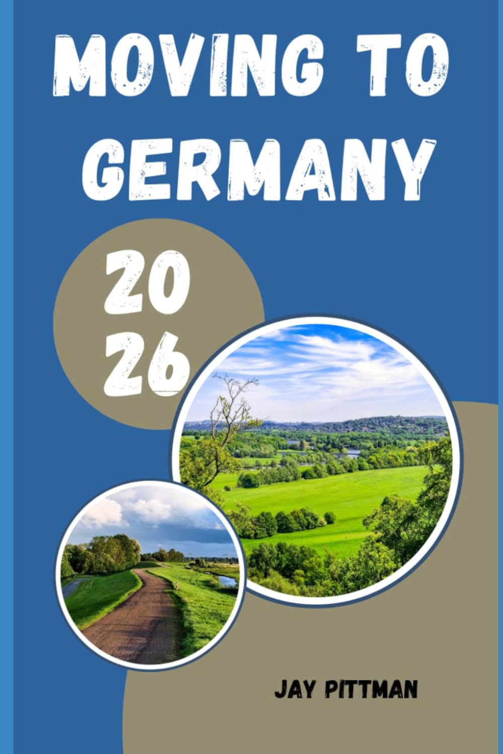 MOVING TO GERMANY 2026: Everything You Need to Know About Moving, Settling, Working, and Living Comfortably in Germany