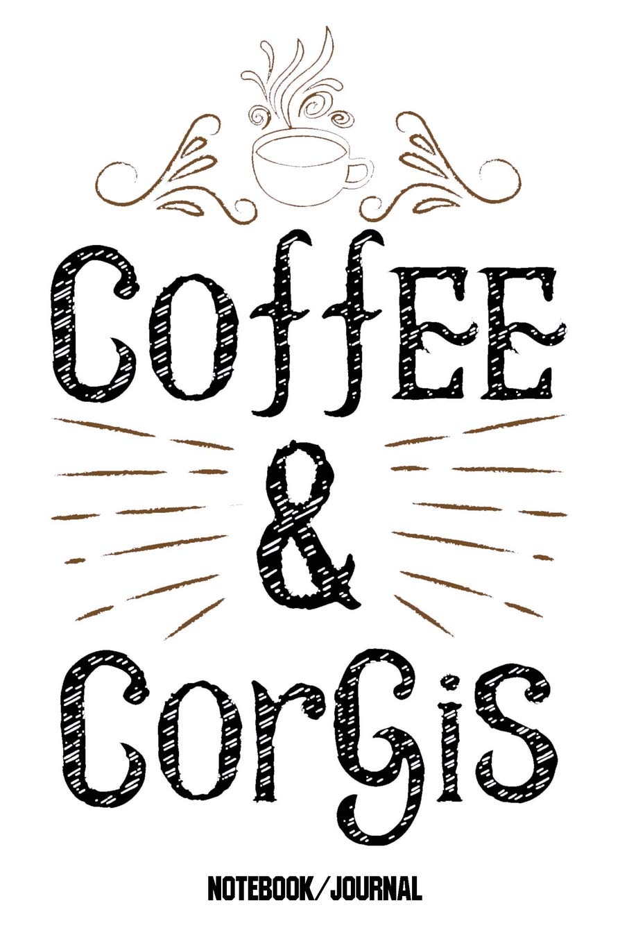Coffee & Corgis Notebook/Journal: Coffee Lover