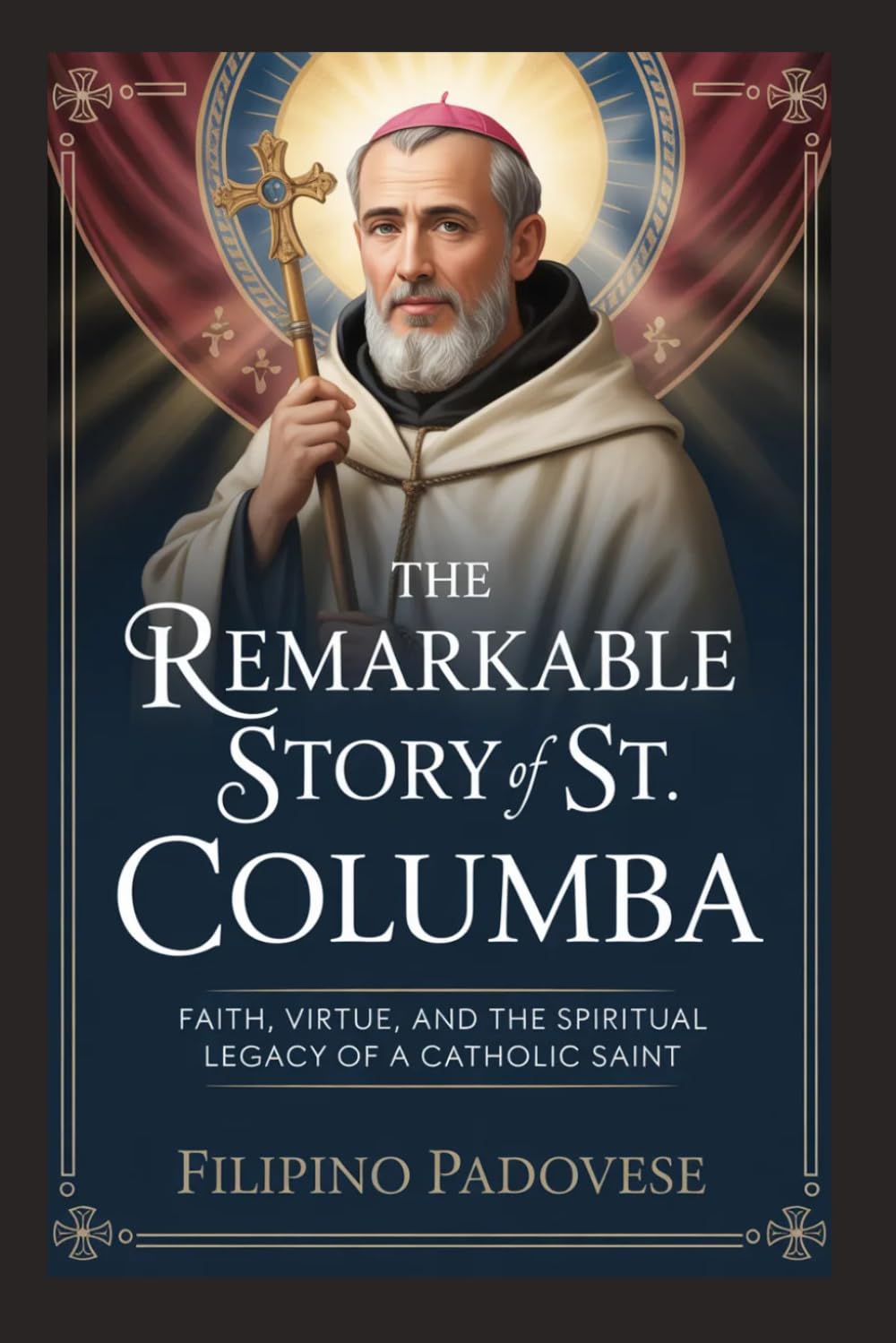 THE REMARKABLE STORY OF ST. COLUMBA (Life of Catholic Saints)