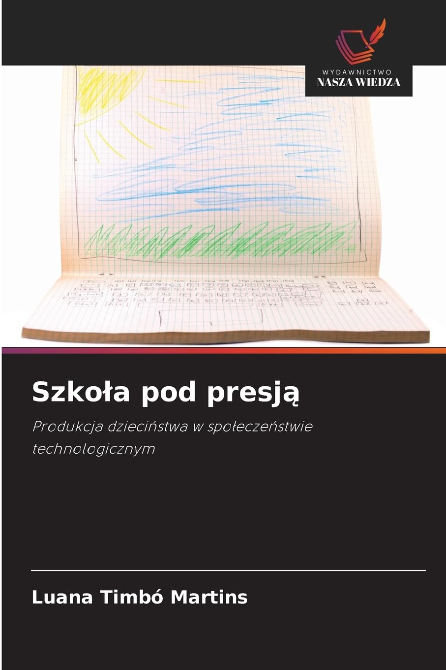 Szkola pod presją: Produkcja dzieci¿stwa w spo¿ecze¿stwie technologicznym